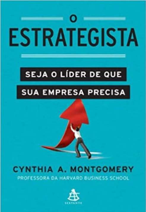 Cynthia Montgomery me ensinou que estratégia de verdade começa pelo propósito