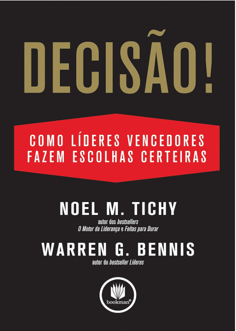 Tichy e Bennis me ensinaram que a qualidade da decisão não é a qualidade do resultado